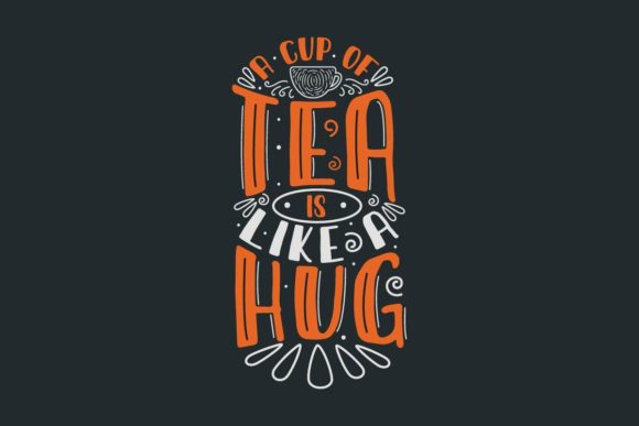 A Cup of Tea Is Like a Hug: Crafts & Graphics