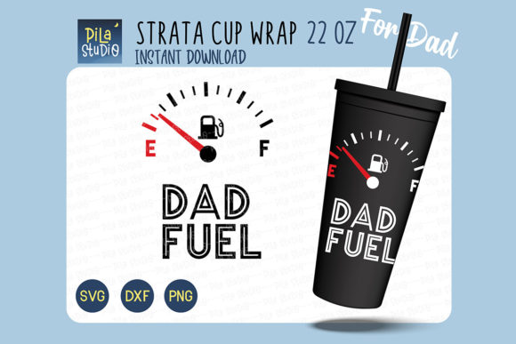 Dad Fuel Father’s Day Strata Cup SVG Graphics