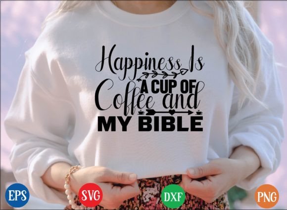 Happiness is a Cup of Coffee and My Bibl